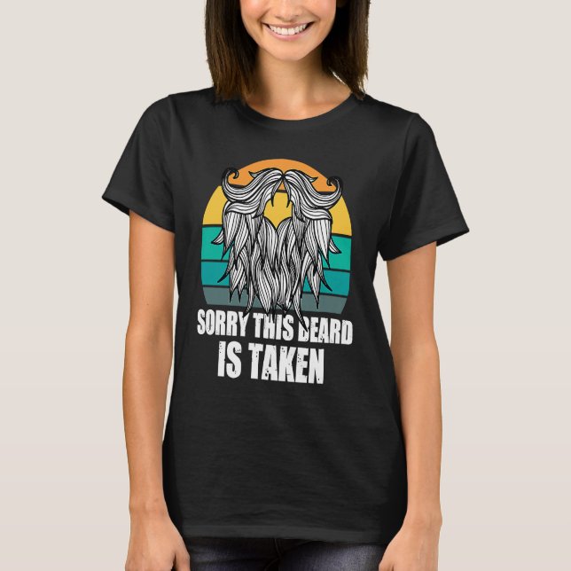 Camiseta Sorry This Beard Is Taken Bearded Men  Quote Desig (Frente)