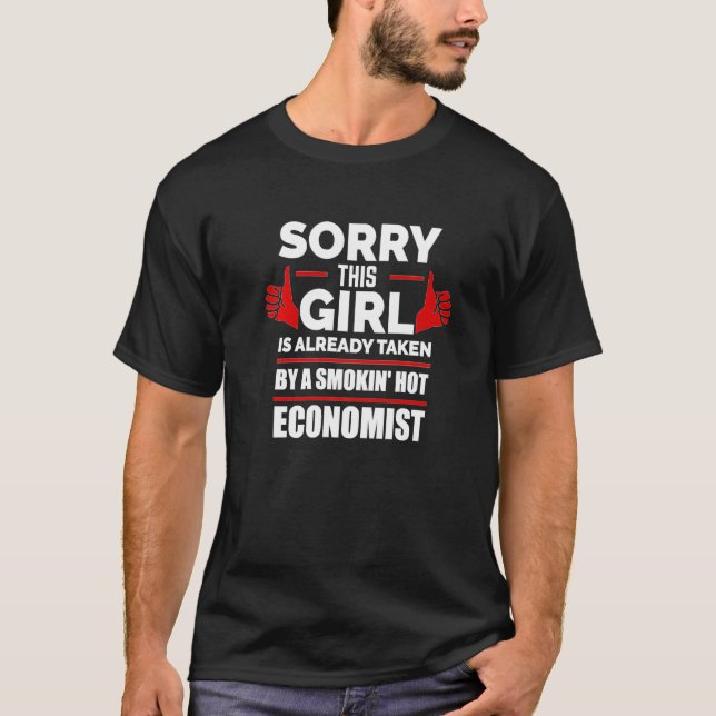 Camiseta Sorry This Girl Is Taken By Hot Economist Relation (Frente)