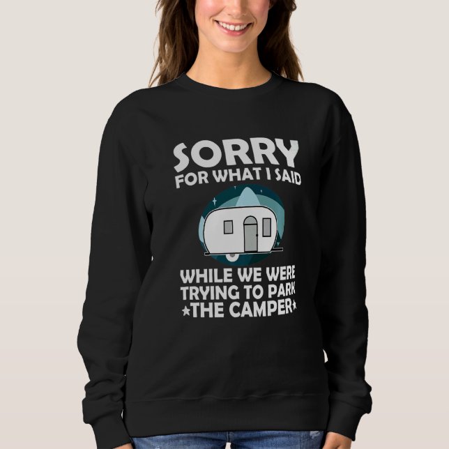 Camiseta Sorry What I Said While Parking The Camper  Campin (Frente)
