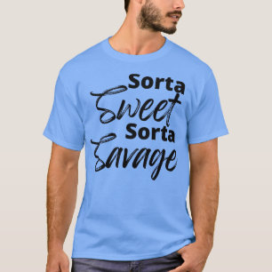 Camiseta Sorta Sweet Sorta Savage Funny Sarcastic Cote
