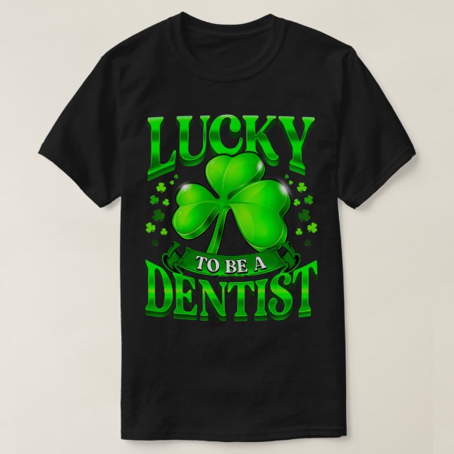 Camiseta Sorte De Ser Um Dentista De St Patricks Day Dental (Frente do Design)
