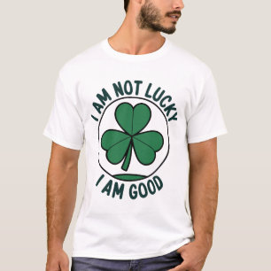 Camiseta Sorte? Não, eu sou simplesmente bom - Orgulho Irla