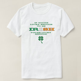 Camiseta Sorte O Suficiente Para Ser Irlandês