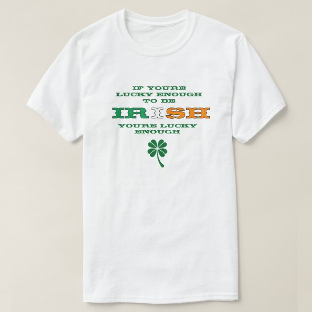 Camiseta Sorte O Suficiente Para Ser Irlandês (Frente do Design)