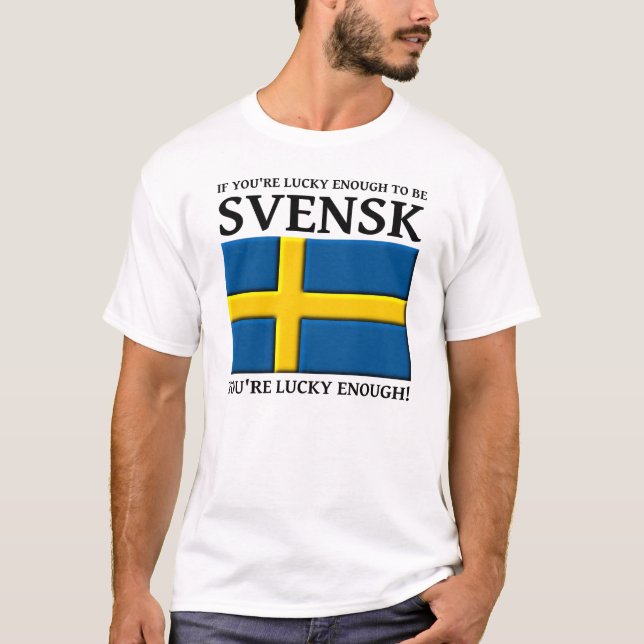 Camiseta Sortudo o suficiente para ser suecos Svensk (Frente)