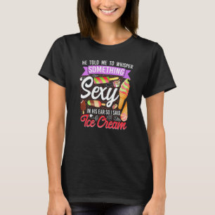 Camiseta Sorvete Menina Cone Popsicle Ele Me Disse Para Sus