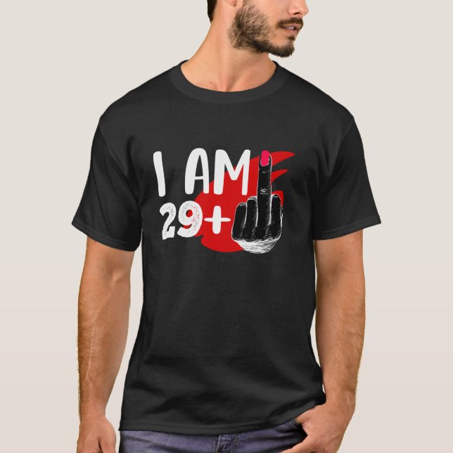 Camiseta Sou 29 Mais 1 Dedo Médio Para Um aniversário de 30 (Frente)