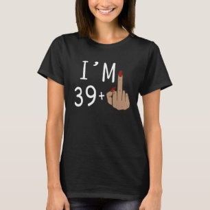 Camiseta Sou 39 mais 1 dedo médio para um aniversário de 40