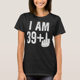 Camiseta Sou 39 Mais aniversário de 40 anos De Dedo Médio