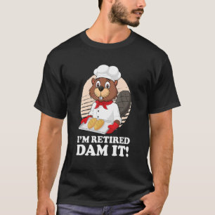 Camiseta Sou a Barragem Aposentada, o castor padeiro, padei
