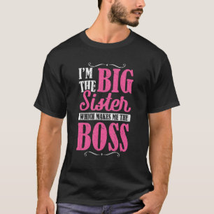 Camiseta Sou a Irmã Grande que me faz o chefe promover