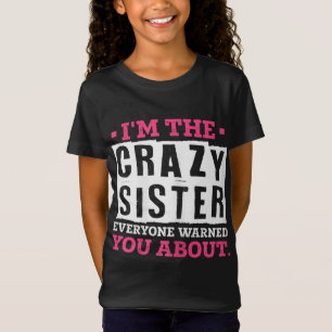 Camiseta Sou a Irmã Louca. Todos o avisaram sobre Sis.