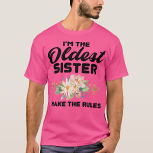 Camiseta Sou a Irmã Mais Velha que Faço as Regras Mais Velh