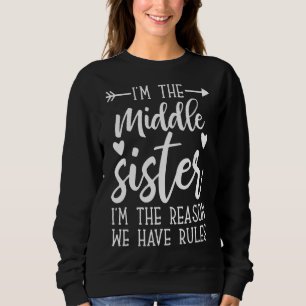 Camiseta Sou a Irmã Média, a razão pela qual temos regras a