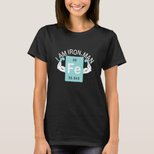 Camiseta Sou a Iron Chemistry Iron Element Science