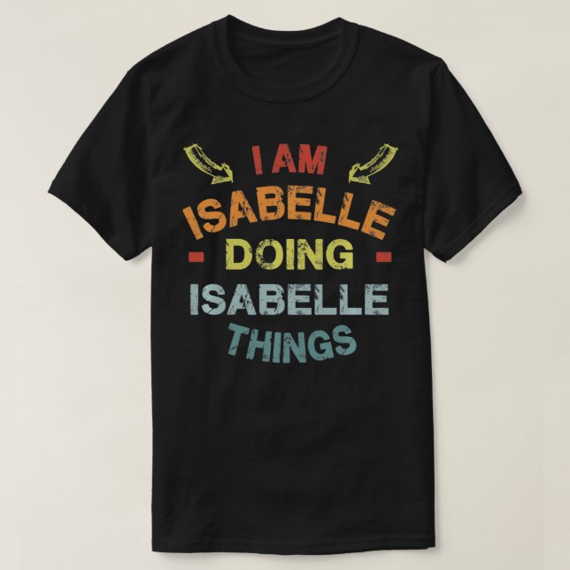 Camiseta Sou a Isabelle a fazer coisas da Isabelle Legal En (Frente do Design)