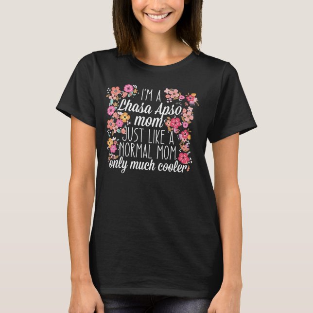 Camiseta Sou a mãe da Lhasa Apso como uma mãe normal (Frente)