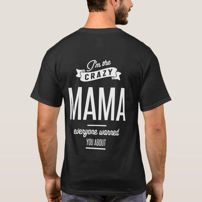Camiseta Sou a Mama Louca que todos te avisaram (Verso)