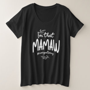 Camiseta Sou a Mamaw, desculpa, não lamento.