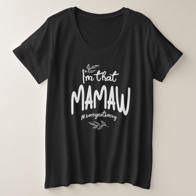 Camiseta Sou a Mamaw, desculpa, não lamento. (Frente do Design)