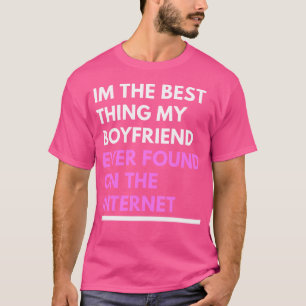 Camiseta SOU A Melhor Coisa Que Meu Namorado Já Encontrou N