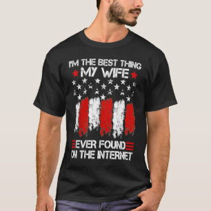 Camiseta Sou A Melhor Coisa Que Minha Esposa Encontrou Na I