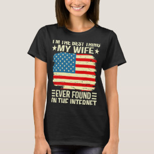 Camiseta Sou A Melhor Coisa Que Minha Esposa Encontrou Na I
