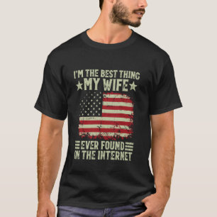 Camiseta Sou a Melhor Coisa que Minha Esposa Já Encontrou n
