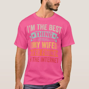 Camiseta SOU A Melhor Coisa Que Minha Esposa Já Encontrou N