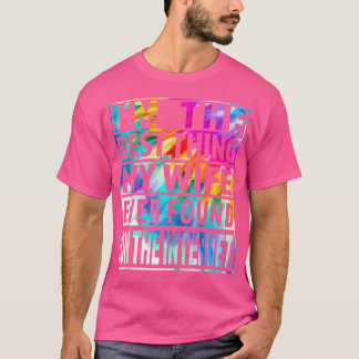 Camiseta Sou a Melhor Coisa que Minha Esposa Já Encontrou n