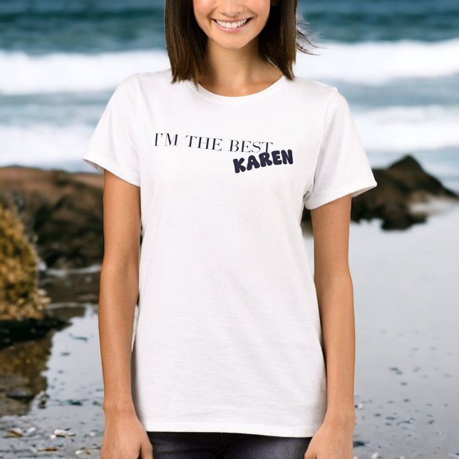 Camiseta Sou a melhor Karen Funny Sarcastic Karen (Criador carregado)