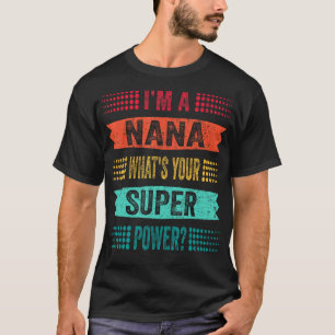 Camiseta Sou a Nana. Qual é a tua super-potência, avó engra