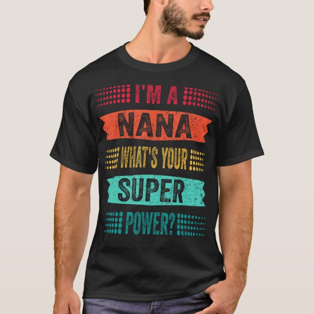 Camiseta Sou a Nana. Qual é a tua super-potência, avó engra (Frente)