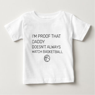 Camiseta Sou a prova de que o papai nem sempre assiste basq