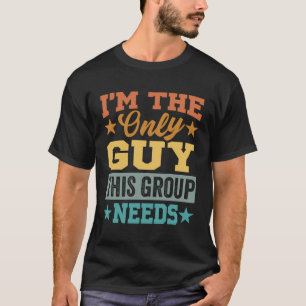 Camiseta Sou A Única Cara Que Este Grupo Precisa.