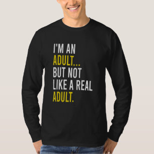 Camiseta Sou Adulto, Mas Não Como um Adulto Real