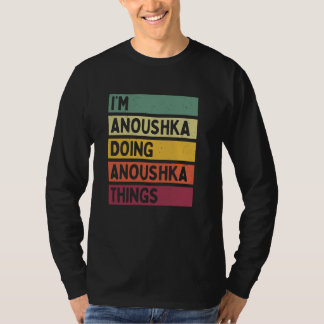 Camiseta Sou Anoushka fazendo coisas de Anoushka, pessoal e