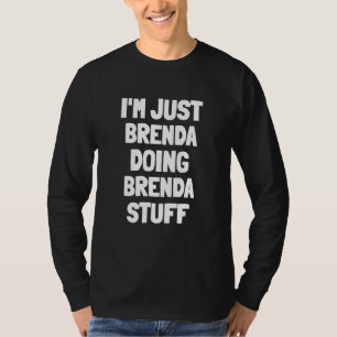Camiseta Sou apenas Brenda fazendo coisas da Brenda