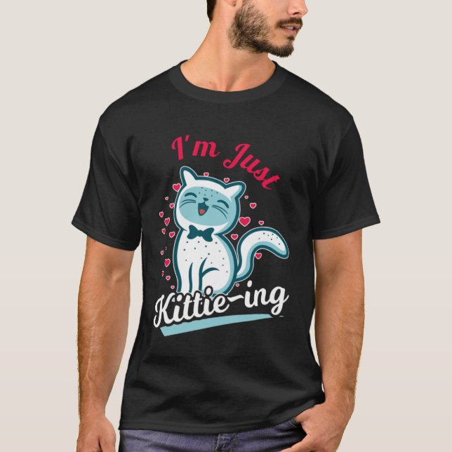Camiseta Sou apenas Kittie para o gato (Frente)