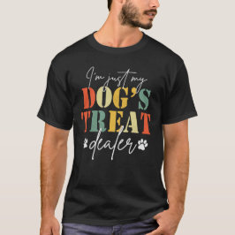 Camiseta Sou apenas o Dealer do Meu Cachorro