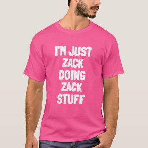 Camiseta Sou apenas o Zack a fazer coisas do Zack Men