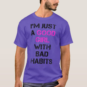 Camiseta Sou apenas uma boa moça com maus hábitos Engraçada