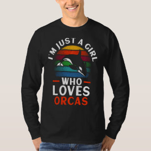 Camiseta Sou apenas uma garota que ama Orcas Orca Whale Swe