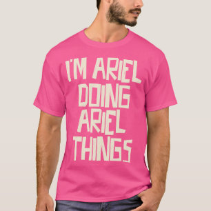 Camiseta Sou Ariel fazendo coisas de Ariel