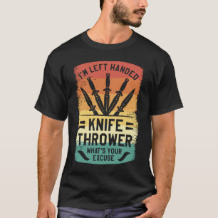 Camiseta Sou Arremessador de Faca Canhoto Qual é Sua Descul