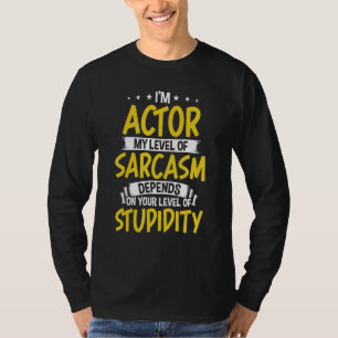 Camiseta Sou Ator My Level of Sarcasm