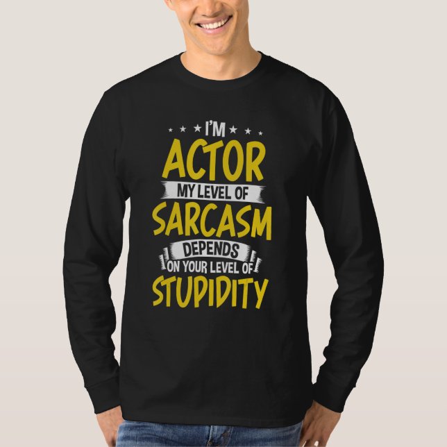 Camiseta Sou Ator My Level of Sarcasm (Frente)