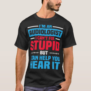 Camiseta Sou Audiologista Engraçado Dizendo Ao Doutor Audio