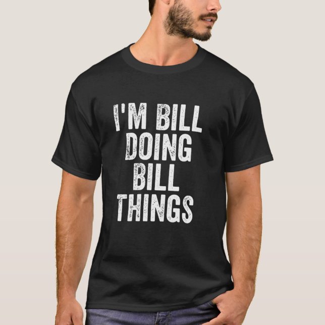 Camiseta Sou Bill Doing Bill Things Personalizado Nome (Frente)