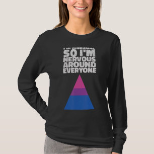 Camiseta Sou bissexual, então estou nervoso em todo mundo b